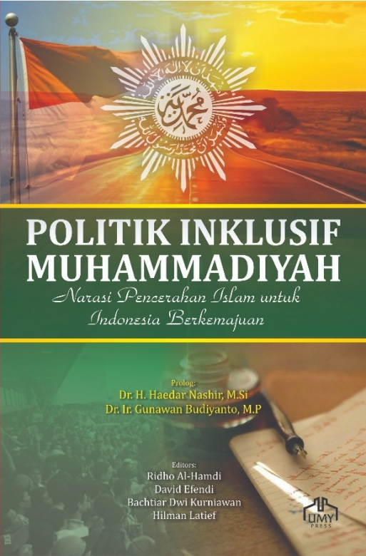 Politik Inklusif Muhammadiyah Narasi Pencerahan Islam untuk Indonesia Berkemajuan